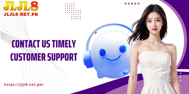 Contact Us timely customer support