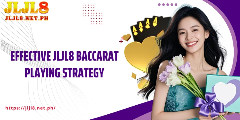 Effective JLJL8 Baccarat playing strategy for beginners