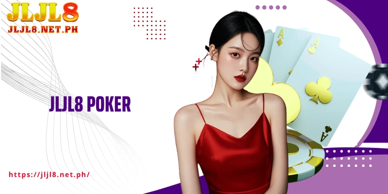 JLJL8 Poker