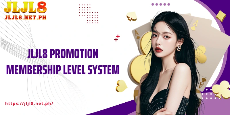 JLJL8 Promotion Membership Level System