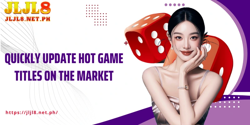 Quickly update hot game titles on the market