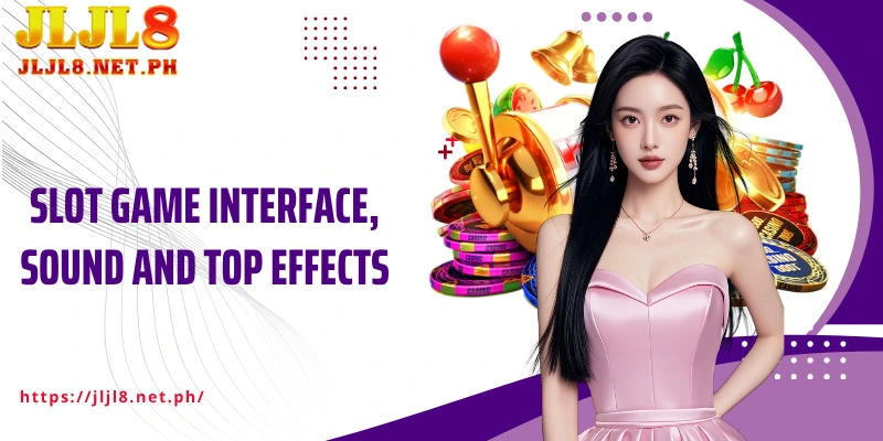 Slot game interface, sound and top effects