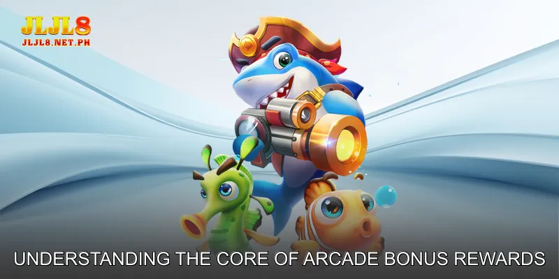 Understanding the Core of Arcade Bonus Rewards