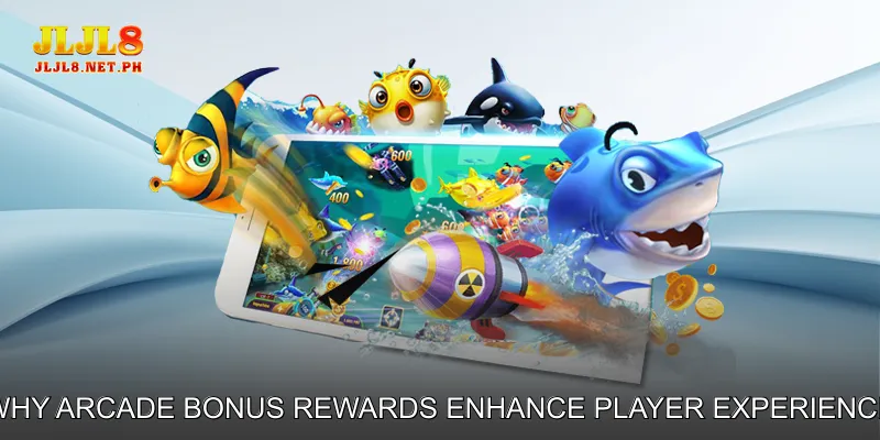 Why Arcade Bonus Rewards Enhance Player Experience