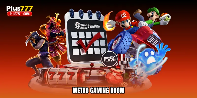 Metro gaming room