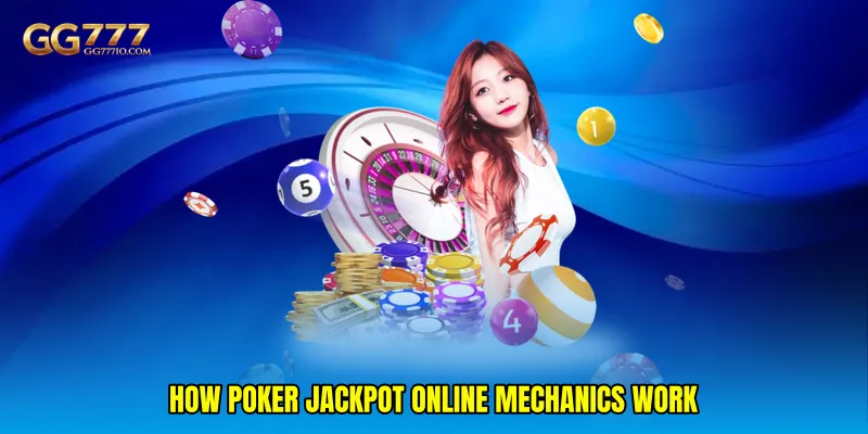 How Poker Jackpot Online Mechanics Work