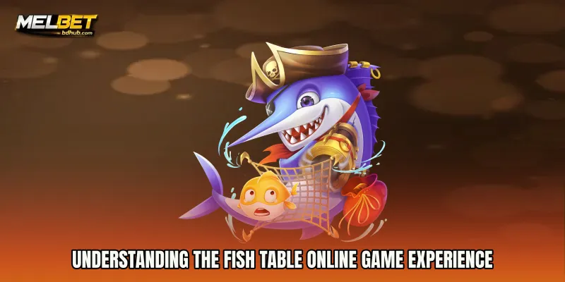 Understanding the Fish Table online game experience