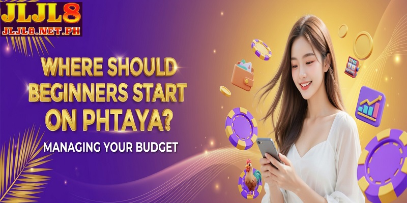 Where Should Beginners Start on Phtay? Managing Your Budget