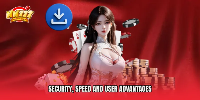 Security, speed and user advantages