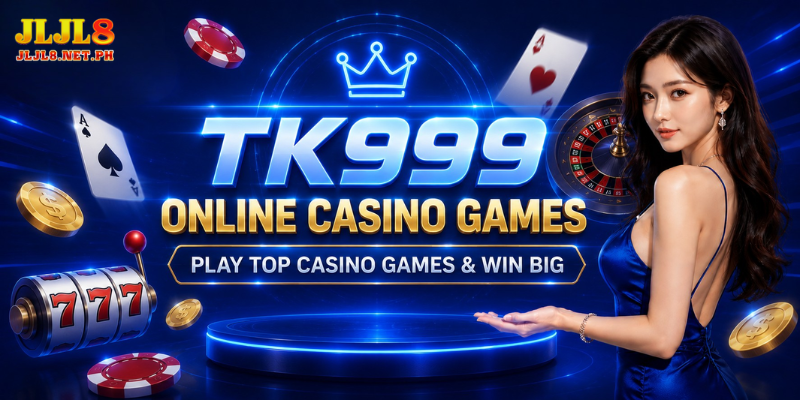 TK999 Online Casino Games – Play Top Casino Games & Win Big